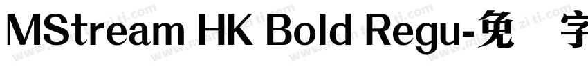 MStream HK Bold Regu字体转换